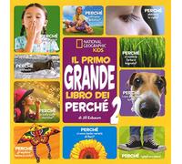 Il primo grande libro dei perché. Ediz. a colori (Vol. 2) (National Geographic Kids)