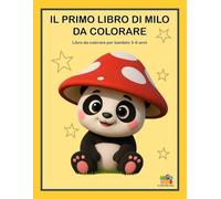 IL PRIMO LIBRO DI MILO DA COLORARE: Libro da colorare per bambini 3-6 anni