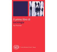 Il primo libro di sociologia (Piccola biblioteca Einaudi. Big)