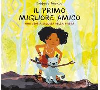 Il primo migliore amico. Una storia dell'età della pietra. Ediz. a colori (Il Castoro bambini)