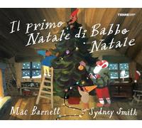 Il primo Natale di Babbo Natale. Ediz. a colori (Acchiappastorie)