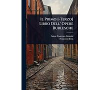 Il Primo [-Terzo] Libro Dell' Opere Burlesche
