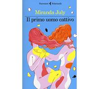 Il primo uomo cattivo (I narratori)