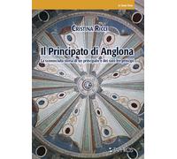 Il principato di Anglona. La sconosciuta storia di un principato e dei suoi tre principi (Le guide e i libri ocra)
