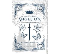 Il principe degli Angelion - Edizione speciale: Le cronache di Silayan - vol 2 (Le cronache di Silayan - Edizione speciale)