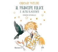 Il principe felice e altri racconti. Ediz. integrale (Biblioteca ragazzi)