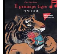 Il principe tigre in musica. Ediz. a colori. Con QR code (Babalibri in musica)
