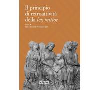 Il principio di retroattività della «lex mitior» (Quaderni del Dipartimento di Scienze politiche e internazionale)