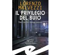 Il privilegio del buio. Tito Laremi indaga ancora (Supernoir bross)