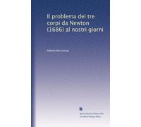 Il problema dei tre corpi da Newton (1686) al nostri giorni: Volume 1