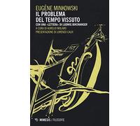 Il problema del tempo vissuto con una «lettera» di Ludwig Binswanger (Filosofie)
