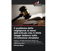 Il problema della negligenza ai sensi dell'articolo 24a II StVG (legge tedesca sulla circolazione stradale): Quando si dovrebbe presumere almeno una ... di droga risalente a molto tempo prima?