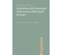 Il problema dell'ontologia nella «Scienza della logica» di Hegel (Hegeliana)