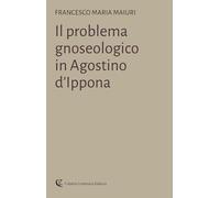 Il problema gnoseologico in Agostino d'Ippona