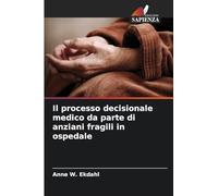 Il processo decisionale medico da parte di anziani fragili in ospedale