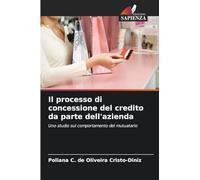Il processo di concessione del credito da parte dell'azienda: Uno studio sul comportamento del mutuatario