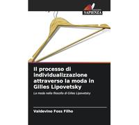 Il processo di individualizzazione attraverso la moda in Gilles Lipovetsky: La moda nella filosofia di Gilles Lipovetsky