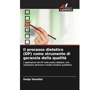 Il processo dietetico (DP) come strumento di garanzia della qualità: L'applicazione del DP nella pratica dietetica. Una valutazione attraverso l'analisi tematica qualitativa