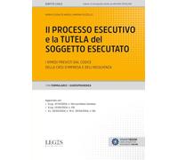 Il processo esecutivo e la tutela del soggetto esecutato. I rimedi previsti dal Codice della crisi d’impresa e dell’insolvenza (Legis giuridica)
