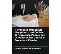 Il Processo Immediato disciplinato nel Codice di Procedura Penale con la modifica del Codice di Procedura Penale