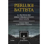 Il professore ebreo perseguitato due volte. Tullio Terni e l'ipocrisia italiana (Le onde)