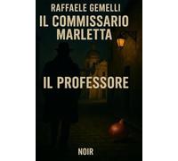 IL PROFESSORE (Le avventure del Commissario Marletta)