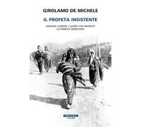 Il profeta insistente. Raphael Lemkin, l'uomo che inventò la parola genocidio (I colibrì)