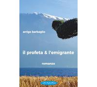 il profeta & l'emigrante (echi di frontiera)