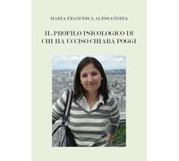 Il profilo psicologico di chi ha ucciso Chiara Poggi