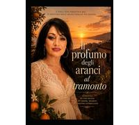 Il Profumo degli aranci al tramonto...... Sicilia, estate, mare e nostalgia