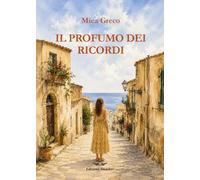 Il profumo dei ricordi. Ediz. integrale (Orme di inchiostro)