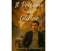 IL PROFUMO DEL GLICINE: 1 (Le indagini di Lea Montemurro)