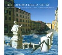 Il profumo della città. Guida sentimentale di Ancona: i colori, la gente, i caratteri, l'urbanistica
