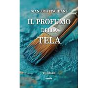 Il profumo della tela (Nuove voci. Strade)