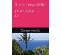 Il profumo delle piantagioni del tè (Romanzi Artiglia Giorgio)