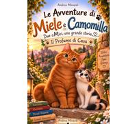 Il Profumo di Casa: Due aMici, una grande storia (Le Avventure di Miele e Camomilla)