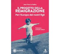 Il progetto della remigrazione. Per l'Europa dei nostri figli (Iliade)