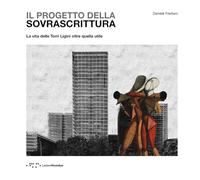 Il progetto della sovrascrittura. La vita delle Torri Ligini oltre quella utile (Alleli/Research)