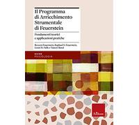 Il programma di arricchimento strumentale di Feuerstein. Fondamenti teorici e applicazioni pratiche (Guide per l'educazione)