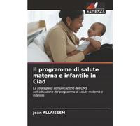 Il programma di salute materna e infantile in Ciad: La strategia di comunicazione dell'OMS nell'attuazione del programma di salute materna e infantile