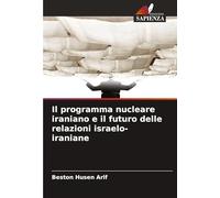 Il programma nucleare iraniano e il futuro delle relazioni israelo-iraniane