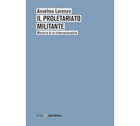 Il proletariato militante. Memorie di un internazionalista