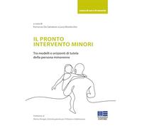 Il pronto intervento minori. Tra modelli e orizzonti di tutela della persona minorenne (Sociale & sanità)