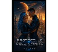 IL PROTOCOLLO INFINITO: Il Battito della Macchina
