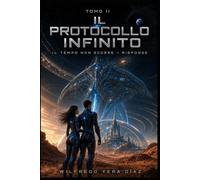 Il Protocollo Infinito - Tomo II: Il tempo non scorre - risponde