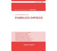 Il Pubblico Impiego 2026: Reclutamento, organizzazione, performance, responsabilità, trasparenza e tutele nel pubblico impiego contrattualizzato (Compendi)