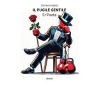 Il Pugile Gentile. Er Poeta (ebook)