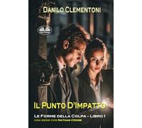 Il Punto D’Impatto (Le Forme Della Colpa - Una Serie Con Nathan Cross)