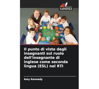 Il punto di vista degli insegnanti sul ruolo dell'insegnante di inglese come seconda lingua (ESL) nel RTI
