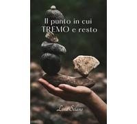 Il punto in cui tremo e resto